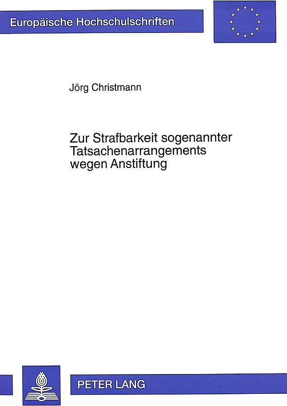 Zur Strafbarkeit sogenannter Tatsachenarrangements wegen Anstiftung