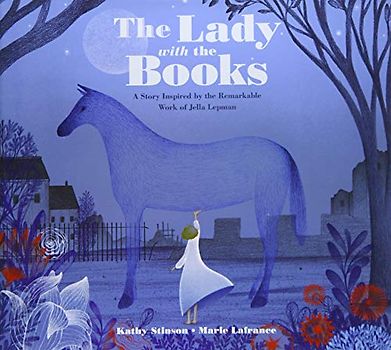 The Lady with the Books: A Story Inspired by the Remarkable Work of Jella Lepman