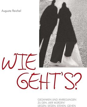 Wie geht's? Gedanken und Anregungen zu den "Vier Würden"