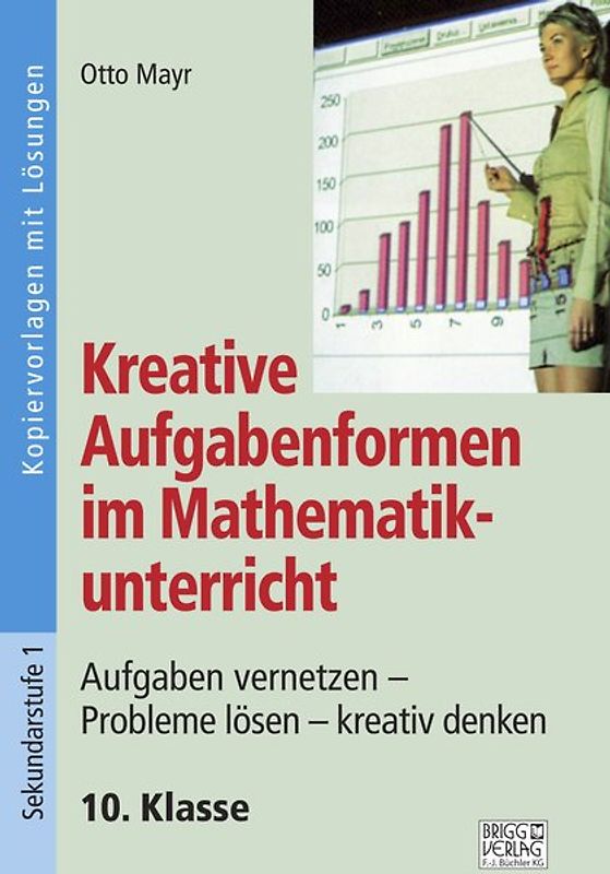 Kreative Aufgabenformen im Mathematikunterricht 10. Klasse