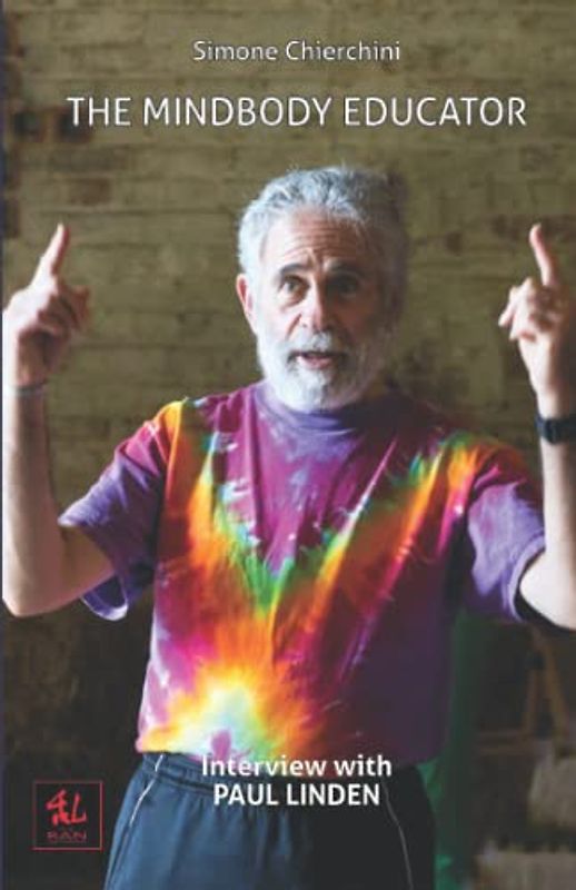The Mindbody Educator: Interview with Paul Linden (The Aiki Dialogues, Band 14)
