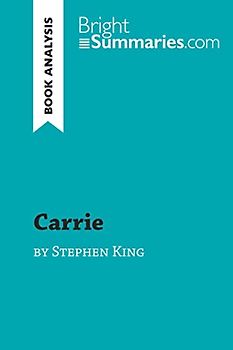 Carrie by Stephen King (Book Analysis): Detailed Summary, Analysis and Reading Guide (BrightSummaries.com)