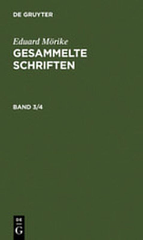 Eduard Mörike: Gesammelte Schriften / Eduard Mörike: Gesammelte Schriften. Band 3/4
