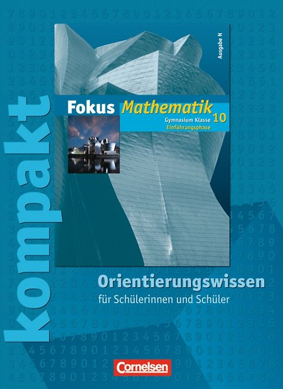 Fokus Mathematik - Gymnasium - Ausgabe N / 10. Schuljahr: Einführungsphase - Fokus kompakt - Orientierungswissen