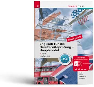 Englisch für die Berufsreifeprüfung - Hauptmodul Topics Lösungsheft