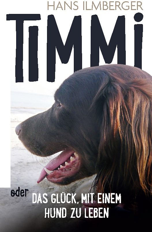 Timmi oder Das Glück, mit einem Hund zu leben