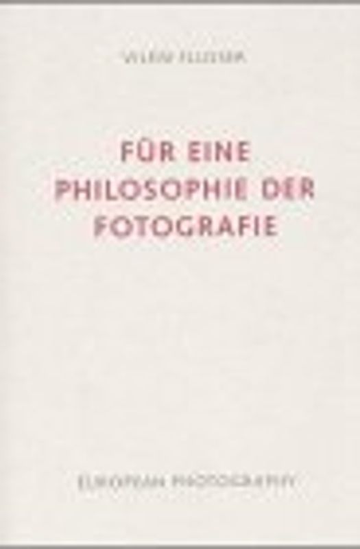 Für eine Philosophie der Fotografie