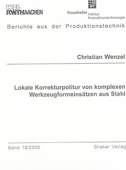 Lokale Korrekturpolitur von komplexen Werkzeugformeinsätzen aus Stahl