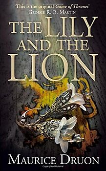 The Accursed Kings 06. The Lily and the Lion - Druon, Maurice