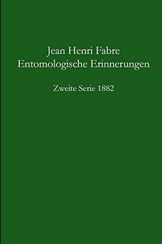 Entomologische Erinnerungen 2. Serie 1882 - Fabre, Jean-Henri