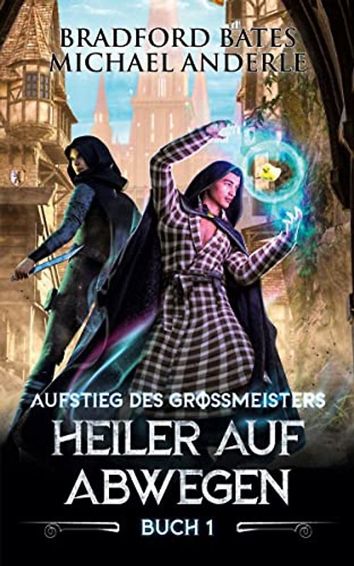 Heiler auf Abwegen: Ein Fantasy-LitRPG/GameLit-Roman