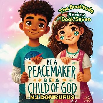 Be a Peacemaker, Be a Child of God