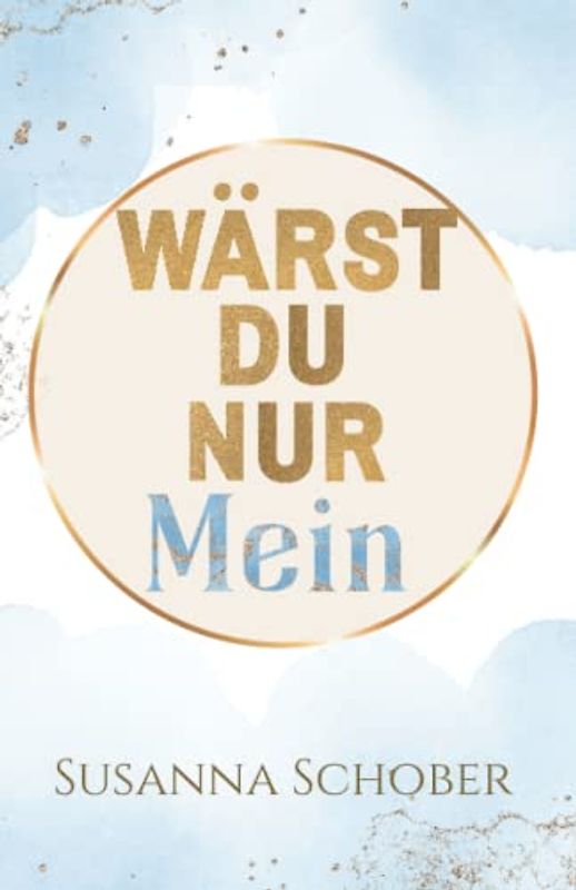 Wärst du nur mein
