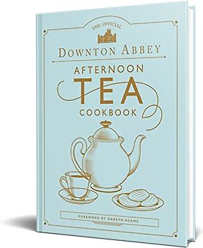 The Official Downton Abbey Afternoon Tea Cookbook