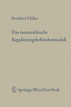 Das österreichische Regulierungsbehördenmodell