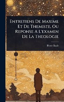 Entretiens De Maxime Et De Themiste, Ou Reponse A L'examen De La Theologie