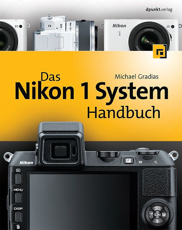 Das Nikon 1 System Handbuch