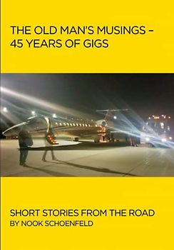 The Old Man’s Musings – 45 years of gigs: Short stories from the road