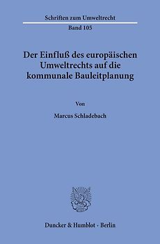 Der Einfluß des europäischen Umweltrechts auf die kommunale Bauleitplanung.