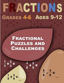 Fractional Puzzles and Challenges: Fractions, Workbook for Beginners Ages 9-12