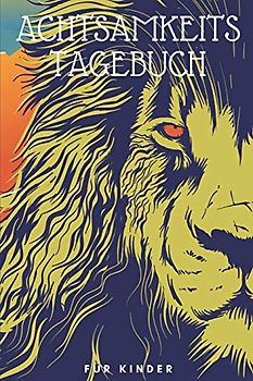 Achtsamkeitstagebuch für Kinder: Achtsamkeit lernen | Achtsamkeitstraining für Kinder | 5 min Tagebuch