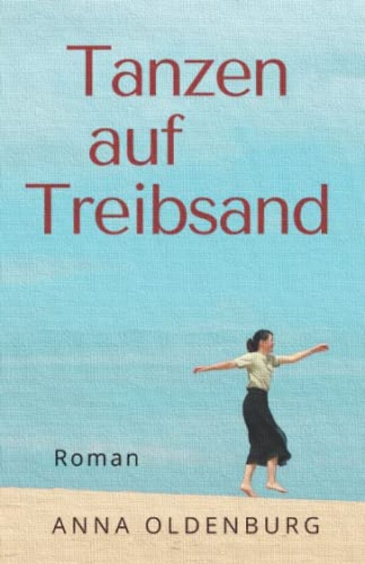 Tanzen auf Treibsand: Roman