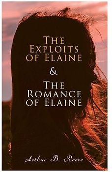 The Exploits of Elaine & The Romance of Elaine