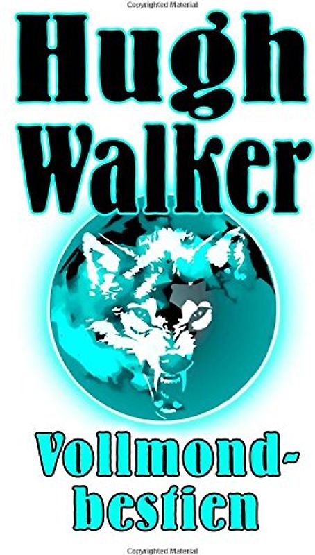 Vollmondbestien - Walker, Hugh
