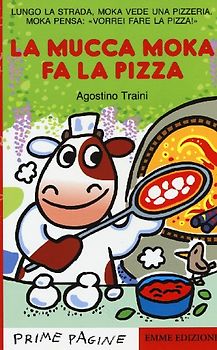 La mucca Moka fa la pizza. Stampatello maiuscolo