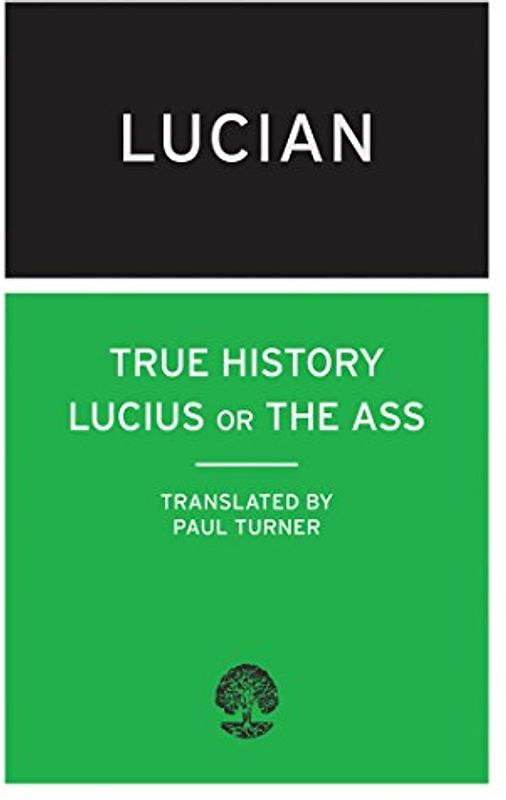 True History, Lucius or the Ass: (Calder Collection)