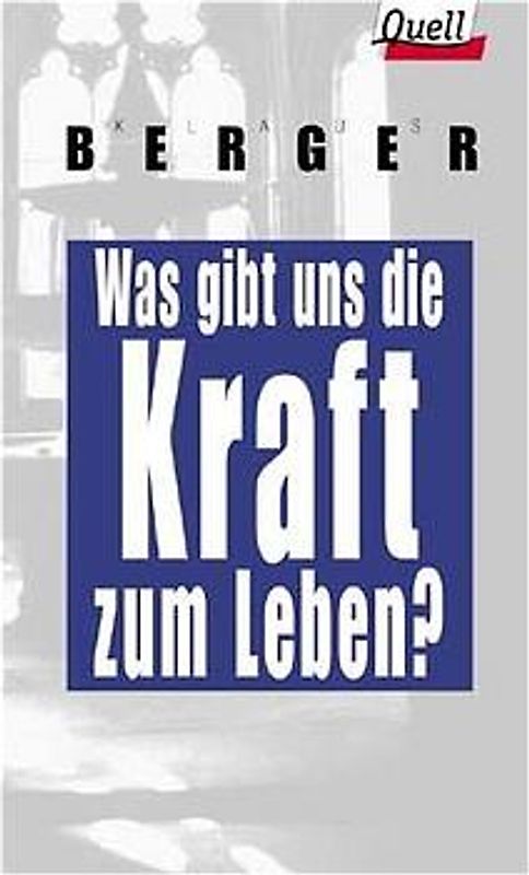 Was gibt uns die Kraft zum Leben?