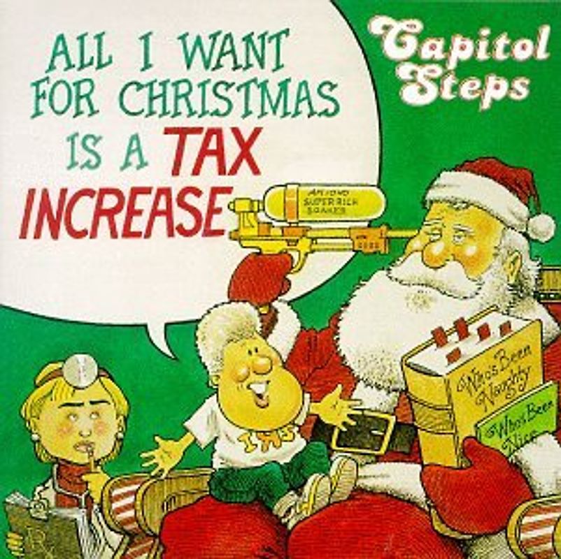 Capitol Steps - All I Want for Christmas Is a