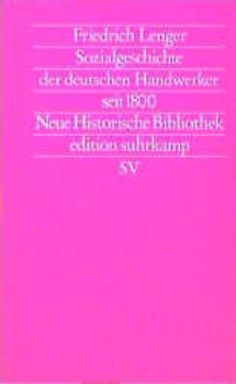 Sozialgeschichte der deutschen Handwerker seit 1800. Neue Historische Bibliothek