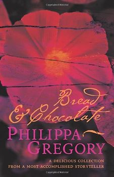 Bread and Chocolate - Philippa Gregory