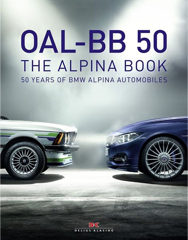 OAL-BB50 - The Alpina Book - 50 Years of BMW Alpina Automobiles