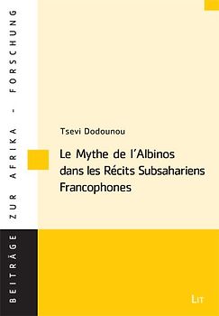 Le Mythe de l'Albinos dans les Récits Subsahariens Francophones