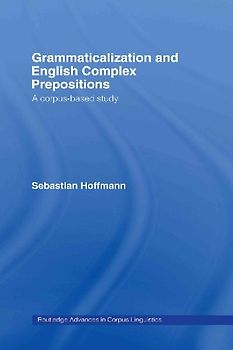 Grammaticalization and English Complex Prepositions