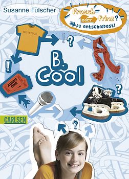 Frosch oder Prinz? Du entscheidest!: B. Cool