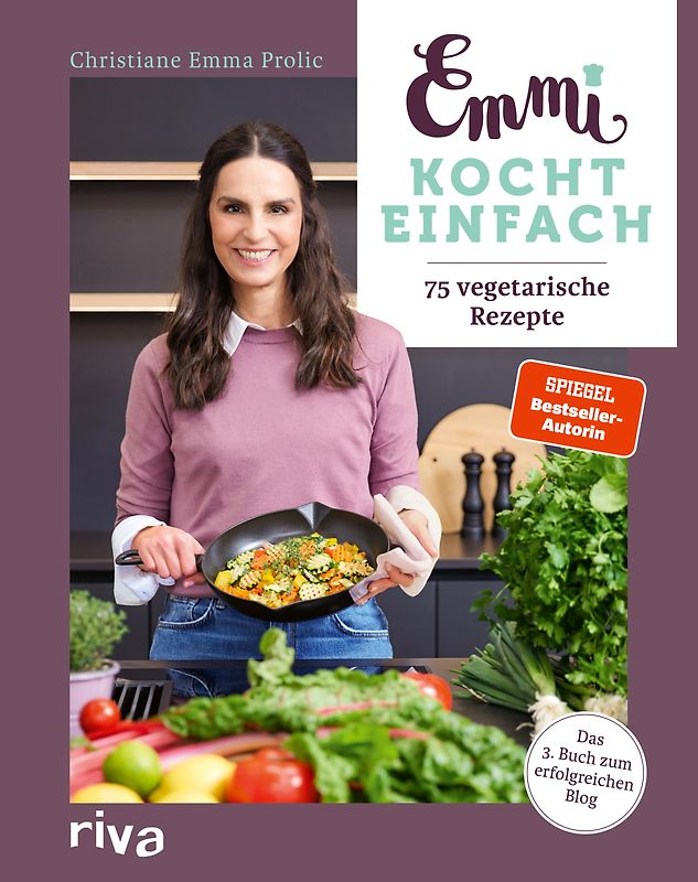 Emmi kocht einfach: 75 vegetarische Rezepte