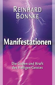 Manifestationen. Die Gaben und Kraft des Heiligen Geistes