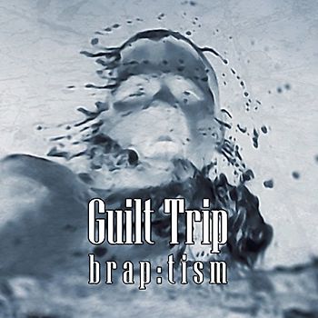 Guilt Trip - Brap:Tism