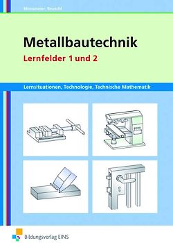 Metallbautechnik / Metallbautechnik: Technologie, Technische Mathematik