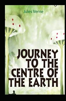 Journey to the Center of the Earth Illustrated