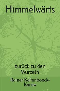 Himmelwärts: zurück zu den Wurzeln