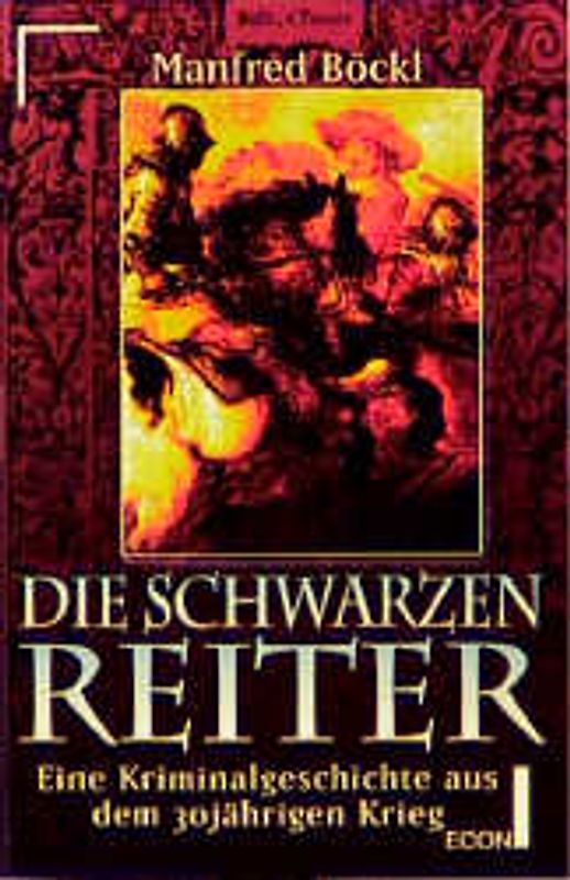 Die schwarzen Reiter. Eine Kriminalgeschichte aus dem 30jährigen Krieg
