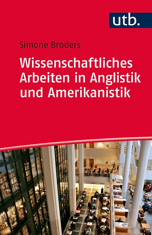 Wissenschaftliches Arbeiten in Anglistik und Amerikanistik