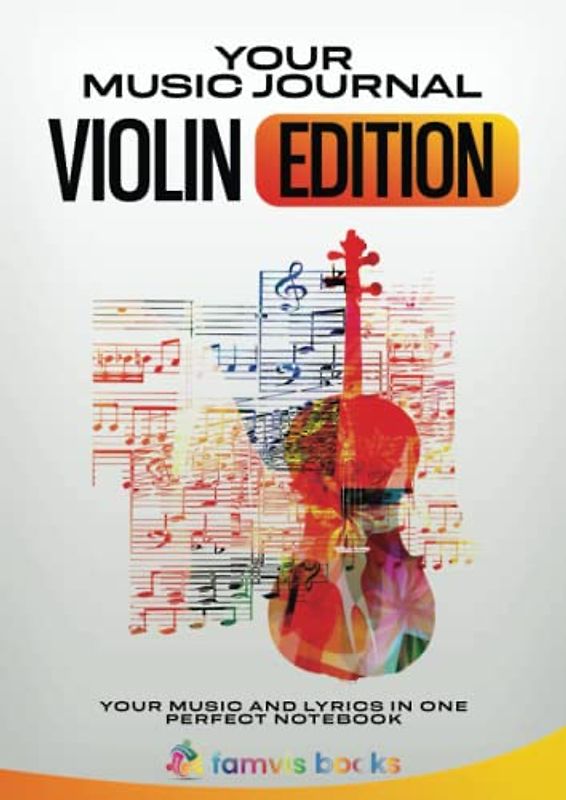 Your Music Journal: Violin | music book A4 | learn to play the violin with fun | with introduction to notes and terms in several languages | notes + ... | 108 pages | 8,3'' x 11,7' DIN A4' | English