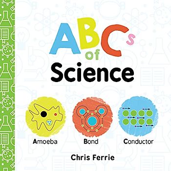 ABCs of Science: Amoeba, Bond, Conductor: 0 (Baby University)