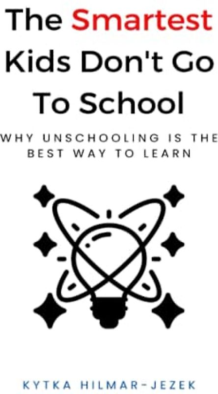 The Smartest Kids: Don't Go to School