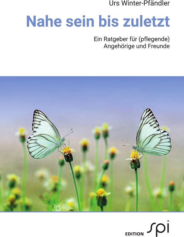 Nahe sein bis zuletzt